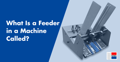 What Is a Feeder in a Machine Called?