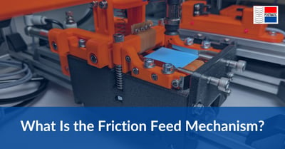 What Is the Friction Feed Mechanism?