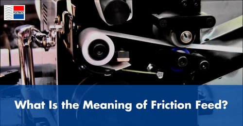 What Is the Meaning of Friction Feed?